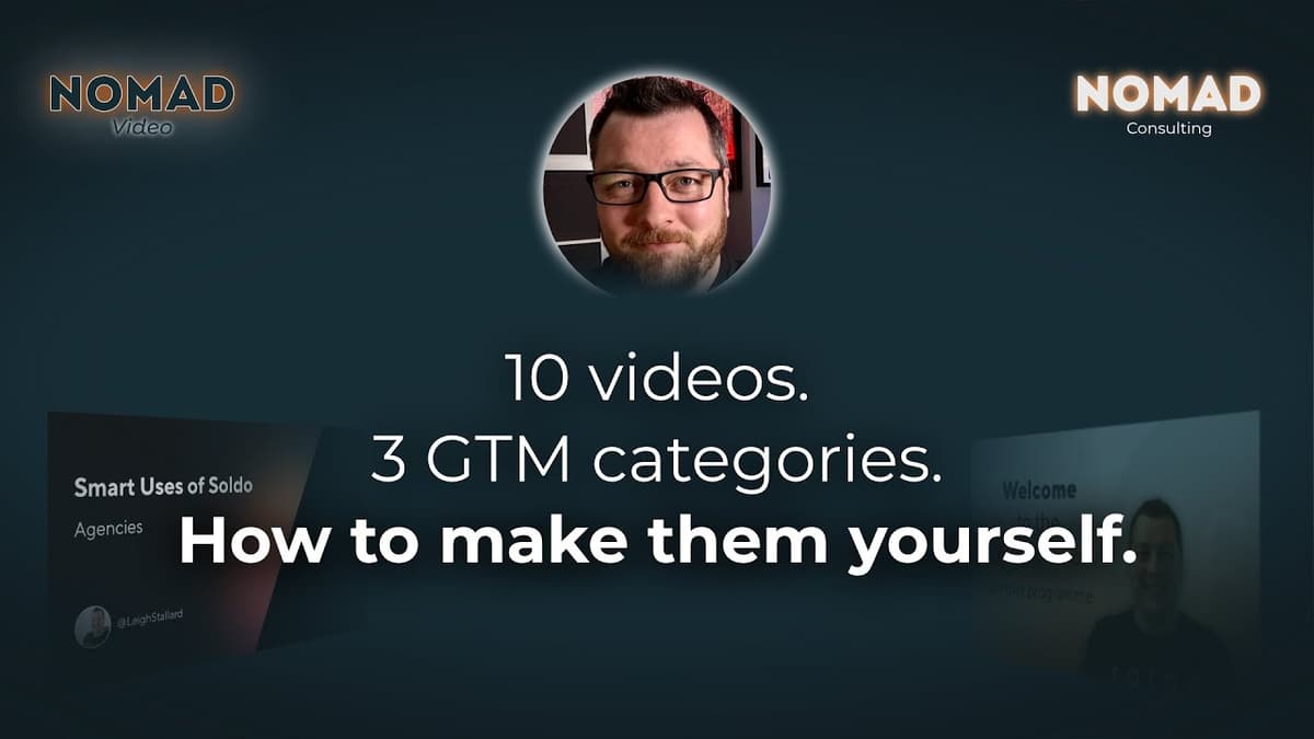 Previous Session: 10 videos. 3 GTM categories. How to make them yourself.